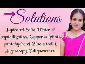 Concept of Hydrated Salts,Water of Crystallization,Hygroscopy,Deliquescence