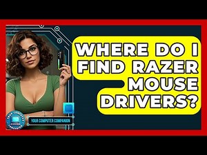 Where Do I Find Razer Mouse Drivers? - Your Computer Companion