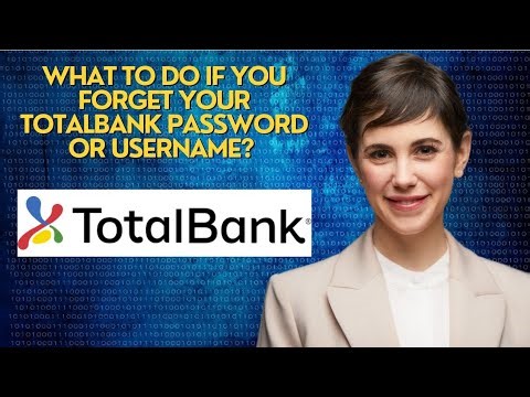 What to do if you forget your TotalBank password or username?