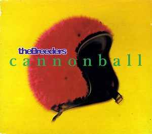 The Breeders - Cannonball