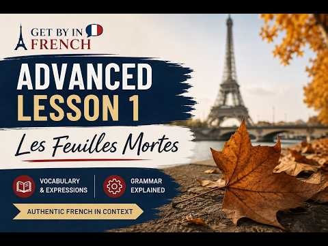 Advanced French Lesson 1 | Les Feuilles Mortes | Vocabulary & Grammar Explained