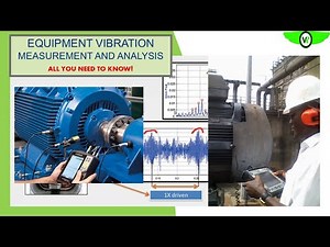 VIBRATION MEASUREMENT AND ANALYSIS