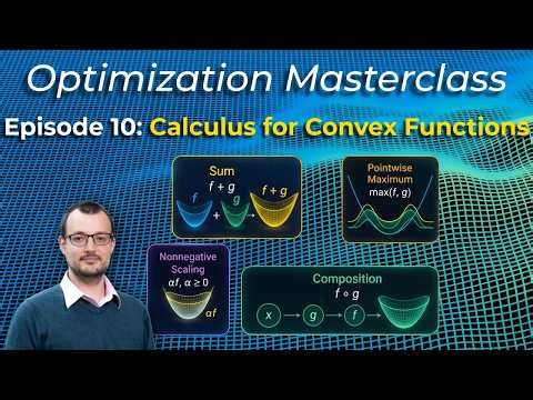 Optimization Masterclass - Calculus for Convex Functions - Ep 10