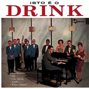 Celso Murilo &  Conjunto Drink - Isto É O Drink