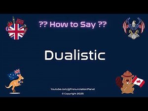 ⚖️ 🌌 How to Pronounce Dualistic? (CORRECTLY) | Pronunciation Planet