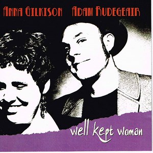 Anna Gilkison, Adam Rudegeair - Well Kept Woman
