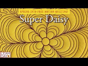 Beginner Machine Quilting - Super Daisy - Spring into Free Motion Quilting!