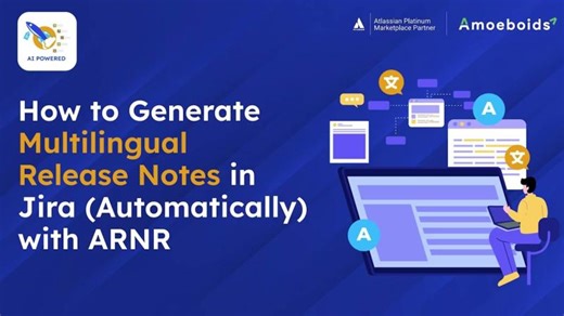 Automate Multilingual Release Notes in Jira with ARNR | Amoeboids posted on the topic | LinkedIn