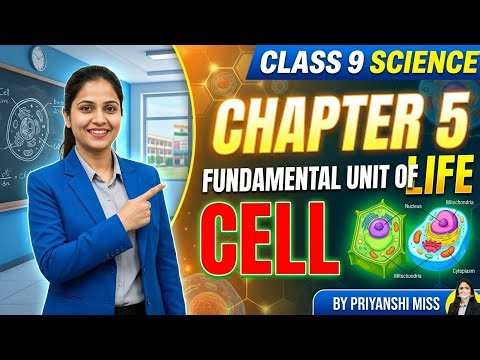 Cell - Fundamental Unit of Life Class 9 Science Chapter 5 | Score 100% in Biology!