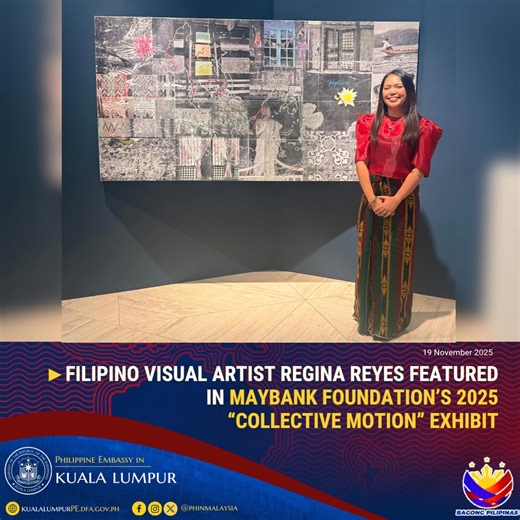 FILIPINO VISUAL ARTIST REGINA REYES FEATURED IN MAYBANK FOUNDATION’S 2025 “COLLECTIVE MOTION” EXHIBIT KUALA LUMPUR - Manila-born and General Santos City-based visual artist and contemporary storyteller Regina Reyes is among the artists featured in the Maybank Foundation Artist Fellowship Programme (MFAFP) 2025 exhibition, “Collective Motion” at Balai Seni Menara Maybank in Kuala Lumpur. Reyes’s featured piece, “The Wounds We Inherit”, combines image transfer, acrylic emulsion, and embroidery on 
