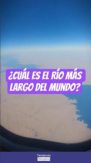 🌍 What is the longest river in the world? The debate between the Nile and the Amazon