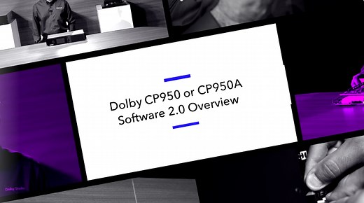 Dolby CP950 or CP950A Software 2.0 Overview