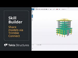 Tekla Structures Skill Builder: Share models with Trimble Connect