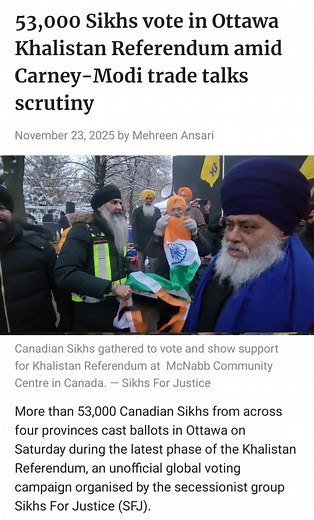 CARNEY–MODI G20 MEETING OUTFLANKED BY “BATTLEFIELD OTTAWA” AS THOUSANDS LINE UP FOR THE KHALISTAN REFERENDUM Ottawa, 23 November — As Prime Minister Carney meets Indian Prime Minister Narendra Modi at the G20, developments on the ground in Ottawa told a different story. Thousands of Canadian Sikhs waited in freezing temperatures, with lines stretching toward Parliament Hill, as voting began for the Khalistan Referendum. Sikhs For Justice (SFJ) stated that the high turnout represents a discipline
