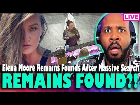 BREAKING! REMAINS FOUND?! Missing Personal Trainer Elena Moore FOUND DEAD After Massive Search