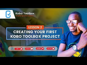 02. KOBO TOOLBOX - How to create your first project in Kobo toolbox