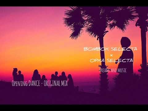 BOMBOX SELECTA FT OPXA SELECTA - DREAM AND MUSIC - ORIGINAL MIX - OPENIG TRACK
