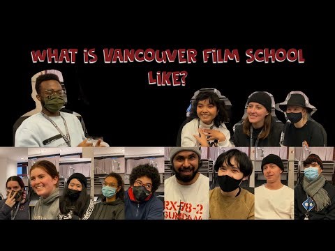 Vancouver Film School - Students Experiences!