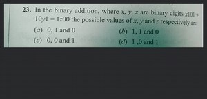 In the binary addition, where x, y, z are binary digits  \begin... | Filo