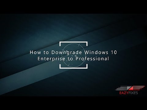 How to downgrade Windows 10 Enterprise to Pro