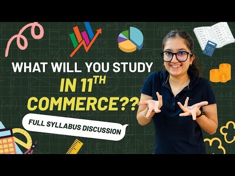What Will You Study In 11th Commerce? | CBSE Board | Full Discussion Of The Syllabus | Must Watch |