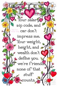 You are salary, ZIP Code, and car don’t impress me. Your weight, height, and wealth don’t define you. If we are friends, none of that stuff counts. | Angels, Fairies & Cherubs ~ Oh My