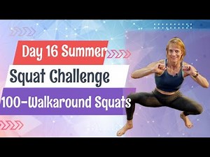 100 Summer Squat Challenge - Day 16 Walkaround Squats (Burner!)
