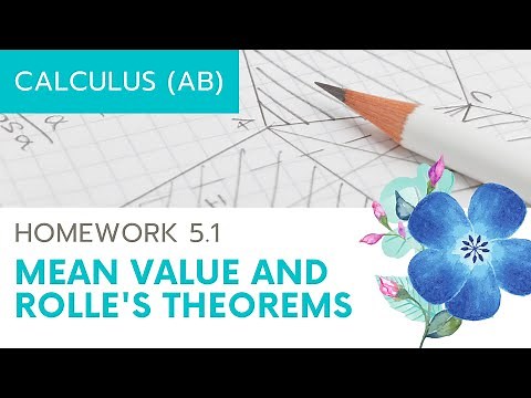 Calculus AB Homework 5.1 Rolle's and Mean Value Theorem