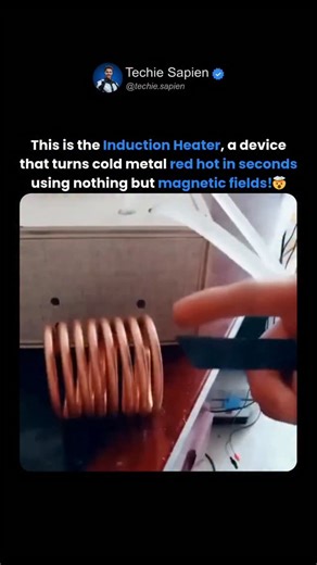 Techie Sapien - AI | Robotics | Next-gen Tech on Instagram: "How Induction Heating Turns Metal Red Hot in Seconds! 🤯🔥 An Induction Heater Uses Magnetic Fields to Turn Metal Red Hot in Seconds! This video shows a high-frequency induction heater, a device that heats metal instantly using electromagnetic induction. When AC current flows through the copper coil, it creates a rapidly changing magnetic field that induces eddy currents inside the metal. These currents generate intense heat, causing t
