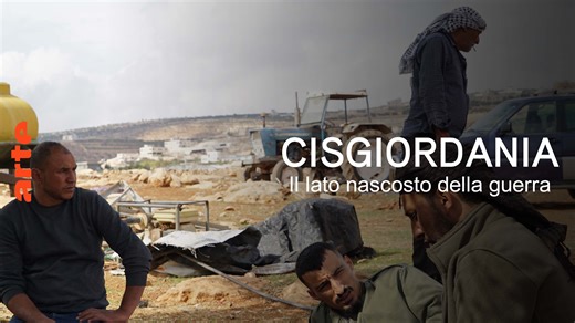 ARTE Reportage - Cisgiordania: il volto nascosto del conflitto - Guarda il documentario completo in italiano