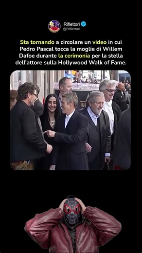 Pedro Pascal tocca la moglie di Dafoe il video riemerge