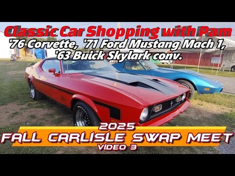 2025 Fall Carlisle Swap Meet Classic Car Shopping 1976 Corvette,1971 Mach 1,1963 Buick Skylark conv