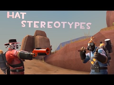 [TF2] Hat Stereotypes! Episode 4: The Pyro