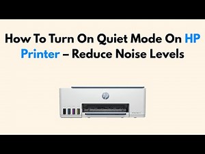 How To Turn On Quiet Mode On HP Printer – Reduce Noise Levels