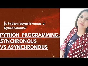 PYTHON TUTORIAL FOR BEGINNERS: SYNCHRONOUS VS ASYNCHRONOUS||IS PYTHON SYNCHRONOUS OR ASYNCHRONOUS