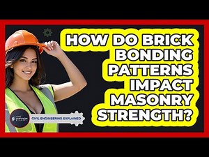 How Do Brick Bonding Patterns Impact Masonry Strength? - Civil Engineering Explained