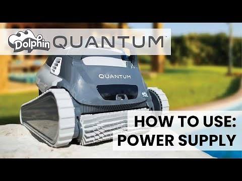 How to Use the Dolphin Quantum Power Supply - Robotic Pool Cleaner Setup Guide