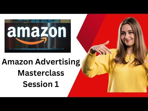 Amazon Advertising Masterclass Session 1 (English)