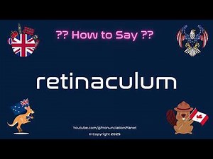 🦴📚 How to Pronounce retinaculum? (CORRECTLY) | Pronunciation Planet