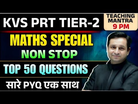 KVS PRT Tier-2 Maths Special | Top 50 PYQs Non-Stop | KVS PRT Math Classes 2026