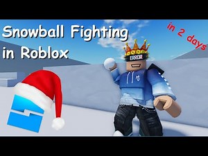 Making a SNOWBALL FIGHTING GAME in Roblox (in 2 days)