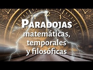 Paradojas matemáticas, temporales y filosóficas