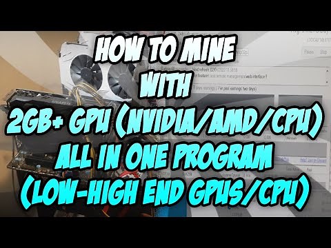 How To Mine With 2GB+ GPU | NVIDIA/AMD/CPU | ALL IN ONE PROGRAM | LOW-HIGH END GPUS/CPU |