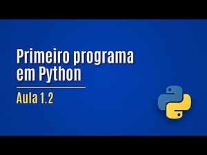 [Python] Aula 1.2 - Primeiro programa em Python (exemplo)