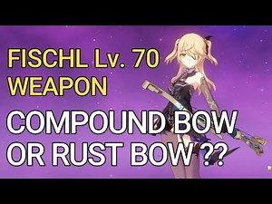 Fischl genshin impact build RUST BOW or COMPOUND BOW? Solo Boss Fight Damage Test Weapon