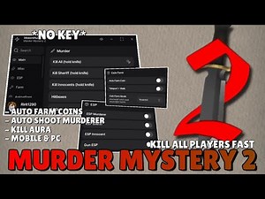 Murder Mystery 2 Script | Auto Farm, Weapon Spawners (Visual), ESP, Teleport, etc | Open Source