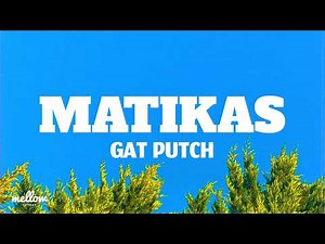 Gat Putch - MATIKAS (Lyrics)
