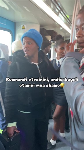 Kumnandi Etrainini, Andisabuyeli Etaxini Mna Shame! 😂