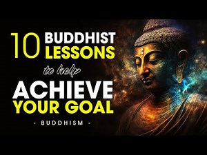 10 Lessons To Focus and Achieve Your Goals | Buddhist Teachings