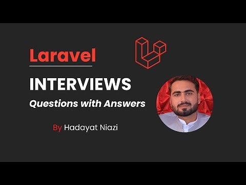 Laravel Interviews Questions & Answers by Hadayat Niazi | Preparation for Laravel Interview
